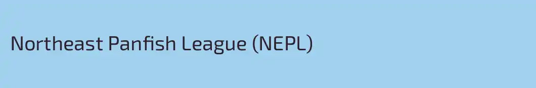 Northeast Panfish League (NEPL)